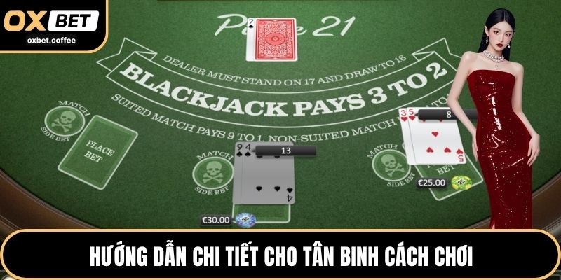 Hướng dẫn chi tiết cho tân binh cách chơi