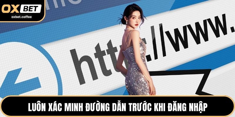Luôn xác minh đường dẫn trước khi đăng nhập