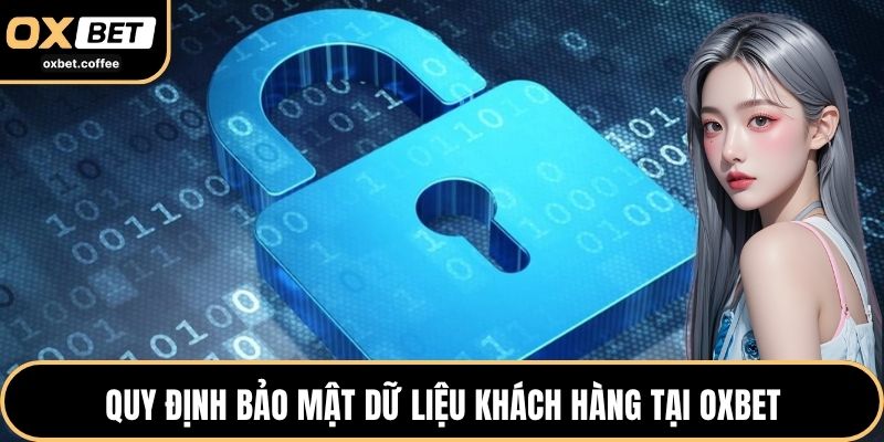 Quy định bảo mật dữ liệu khách hàng tại OXBET